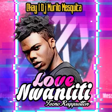 CKAY - LOVE NWANTITI (DJ MURILO MESQUITA)