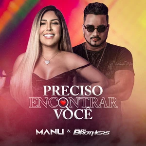 BANDA OS BROTHERS E MANU BAHTIDÃO - PRECISO ENCONTRAR VOCÊ